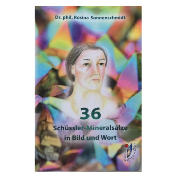 36 Schüssler-Mineralsalze in Bild und Wort